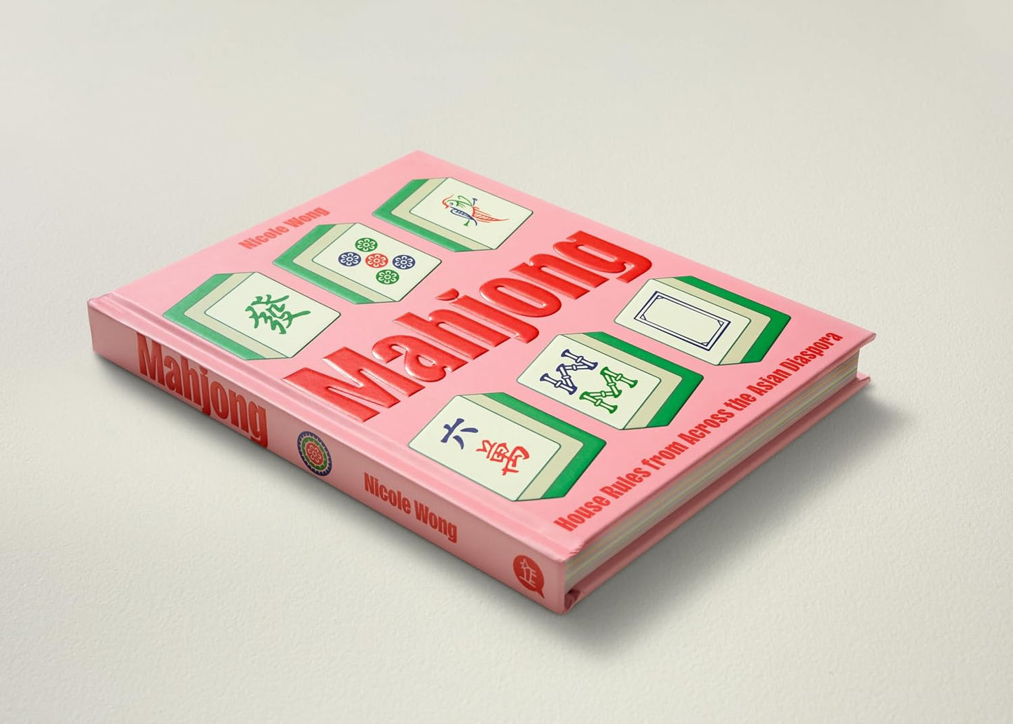 Mahjong: House Rules from Across the Asian Diaspora by Nicole Wong