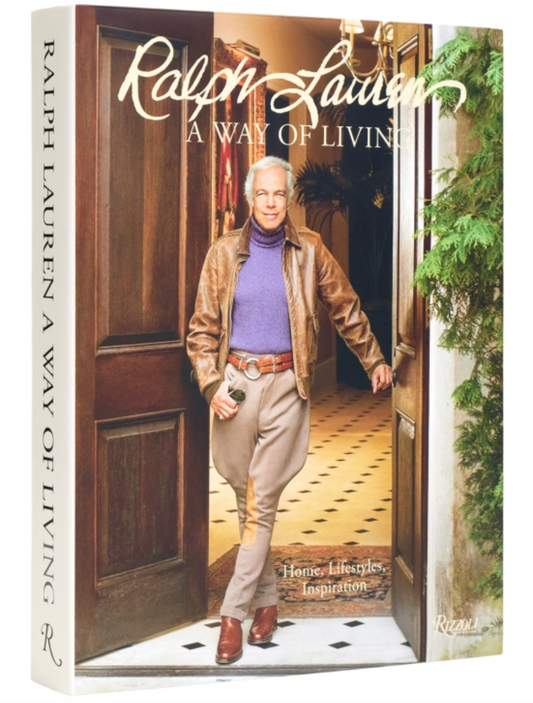 Ralph Lauren A Way of Living: Home, Design, Inspiration by Ralph Lauren