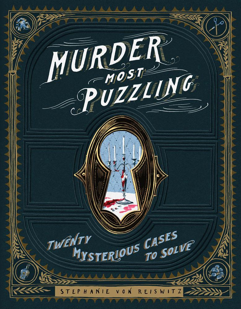 Murder Most Puzzling: Twenty Mysterious Cases to Solve