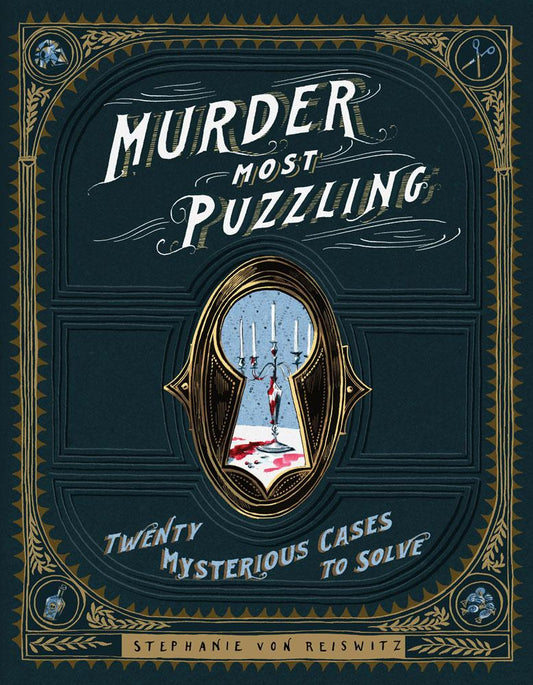 Murder Most Puzzling: Twenty Mysterious Cases to Solve